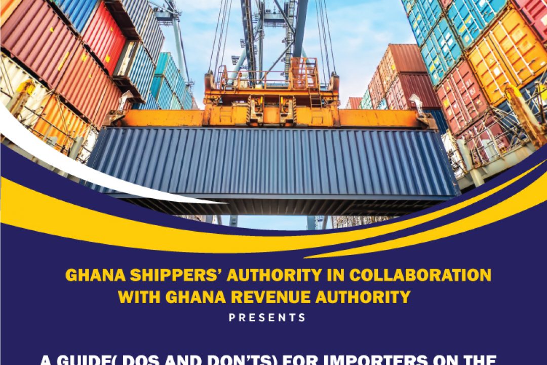 A GUIDE (DOS AND DON’TS) FOR IMPORTERS ON THE NEW PAPERLESS CLEARANCE PROCESS AT GHANA’S PORTS